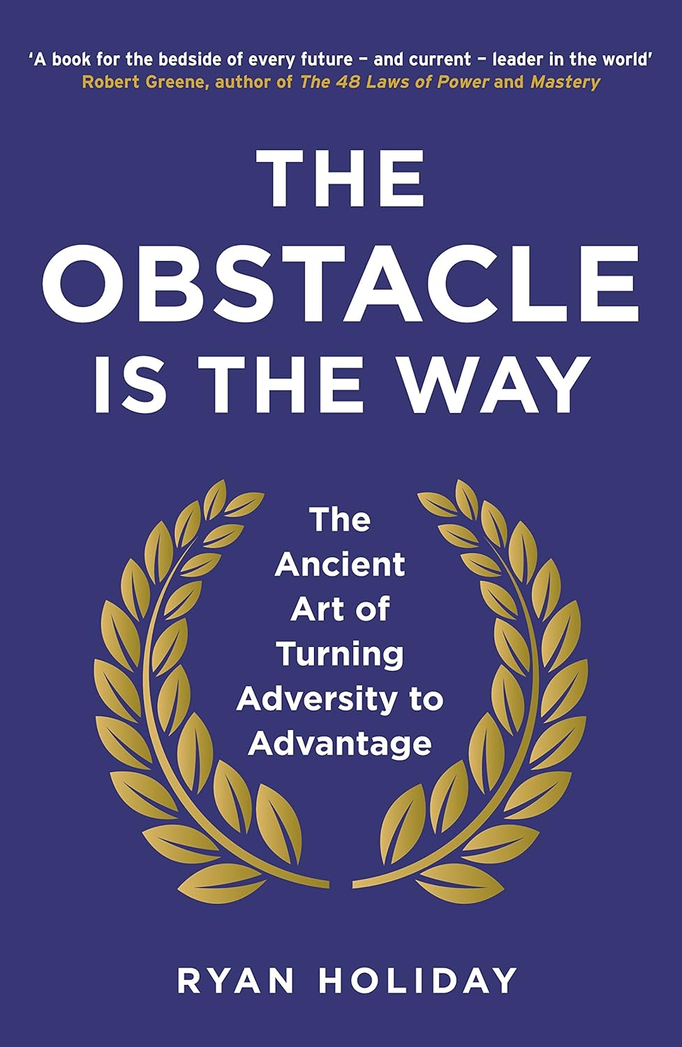 The Obstacle Is the Way